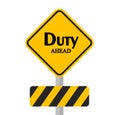 Duty Ahead Sign