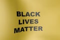 Yellow flag with the inscription: Black Lives Matter. The flag is developing in the wind. Protests against racism concept. 3d