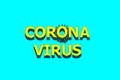 Yellow inscription Coronovirus with the letter of the form of the virus on a blue background. Coronovirus distribution concept