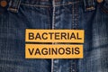 Yellow pieces of paper with the words Bacterial Vaginosis