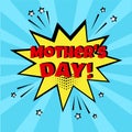 Yellow speech bubble with Mother`s Day word on blue background. Comic sound effects in pop art style. Vector illustration Royalty Free Stock Photo