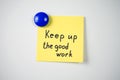 Yellow sticker inscription Keep up the good work Royalty Free Stock Photo