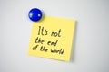 Yellow sticker inscription It`s not the end of the world