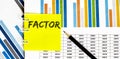 Yellow sticker with text FACTOR on chart with pencil . It can be used as a business and financial concept