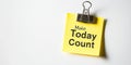 Yellow Sticky Note Clipped On White Background With Motivational Quote Make Today Count Royalty Free Stock Photo