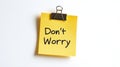 Yellow Sticky Note With Don t Worry Message, Isolated On White Background. Optimism Concept. Royalty Free Stock Photo