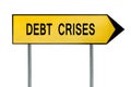 Yellow street concept debt crises sign