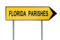 Yellow street concept sign Florida Parishes isolated on white