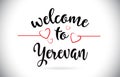 Yerevan Welcome To Message Vector Text with Red Love Hearts Illustration.