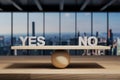 Yes or no decision comparison on wooden scale with sphere on desk in modern office, skyline view, 3D Illustration