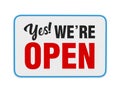 `Yes We`re Open` Sign Isolated