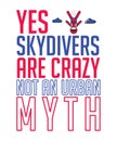 Yes skydivers are crazy not an urban myth quote graphic