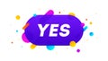 Yes, speech bubble. Banner, poster Royalty Free Stock Photo