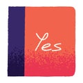 Yes text, word on paper sticker. Positive answer, handwriting on sticky note. Approval, confirmation, permission Royalty Free Stock Photo