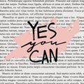 Yes You Can Motivation Phrase on Abstract Book Page. Modern Collage Graphic. Vector Textured Background.