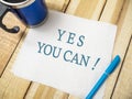 Yes You Can, Motivational Words Quotes Concept Royalty Free Stock Photo