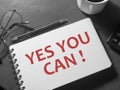 Yes You Can, Motivational Words Quotes Concept