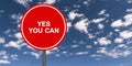 Yes You Can Traffic Sign