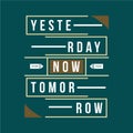Yesterday, now,  tomorrow slogan text frame concept graphic vector illustration denim vintage Royalty Free Stock Photo