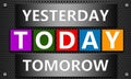 Yesterday Tomorow Today concept on mesh hexagon background Royalty Free Stock Photo