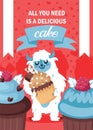 Yeti character eating cake poster illustration. All you need is delocious cake. Happy monster holding tasty chocolate