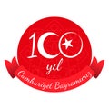 100 yil Cumhuriyet Bayramimiz. Translation: 100 years Republic Day Turkey.