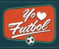Yo amo el Futbol - I Love Soccer - Football spanish text