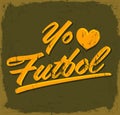 Yo amo el Futbol - I Love Soccer - Football spanish text