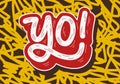 Yo Hip Hop Tag Graffiti Style Label Lettering. Vector Image.