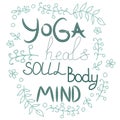 Yoga heals the body, soul, mind - inscription, quote about the yoga of life, hand lettering phrase decorated with leaves and