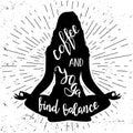 Yoga lotus position silhouette with lettering phrase coffee and yoga find balance. Cute and funny illustration with