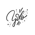 Yolo sign. Hand drawn lettering phrase. Isolated on white background. Black color. Vector illustration.