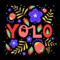 YOLO vector illustration. You only live once. Illustration for printing, social media, banners, posters, t-shirts