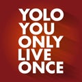 YOLO - You Only Live Once acronym, concept background Royalty Free Stock Photo