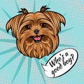 Yorkshire terrier portrait. Who is good boy lettering. Dog breed. Vector. Royalty Free Stock Photo