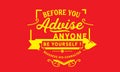 Before you advise anyone Be yourself! reassess his character Royalty Free Stock Photo