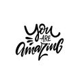 You are amazing. Hand drawn brush lettering phrase black color vector art.