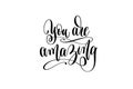 You are amazing hand lettering positive quote