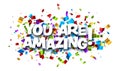 You are amazing sign on colorful cut ribbon confetti background