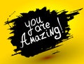 You are Amazing! .Vector calligraphic inspirational design.