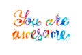 You are awesome. Splash paint letters Royalty Free Stock Photo