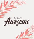 You are awesome quote.