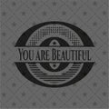 You are Beautiful dark badge. Vector Illustration. Detailed