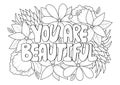 You are beautiful phrase in flowers antistress coloring page for adult in doodle sketch style, floral coloring sheet isolated