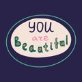 You are beautiful - vector hand drawn lettering quote