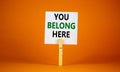 You belong here symbol. Words \'you belong here\'.