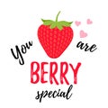 You are berry special, quote design. Vector illustration.