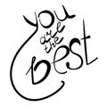 you are the best, handwritten lettering for postcard, flyer or product design Royalty Free Stock Photo
