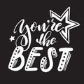 You are the best lettering inscription with hand drawn stars