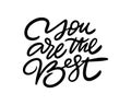 You are the Best motivation phrase. Hand drawn black color vector illustration. Isolated on white background